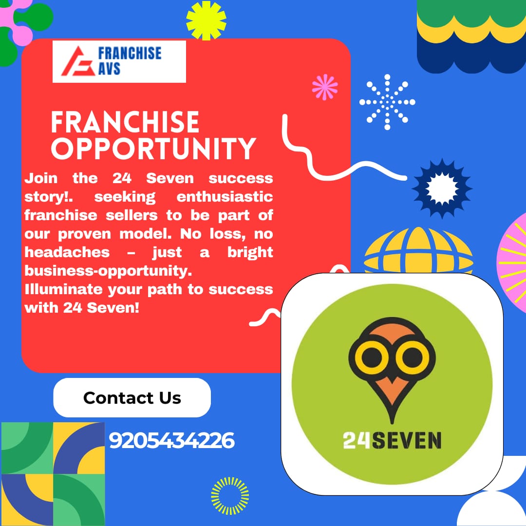 24 Seven franchise in india