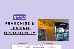 Anytime fitness franchise and leasing opportunity in Delhi NCR & India
