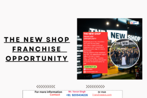 the new shop franchise opportunity in Delhi NCR & India