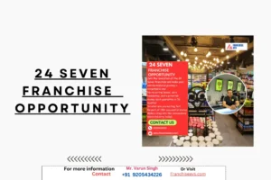 24 Seven Franchise Opportunity in Delhi NCR & India