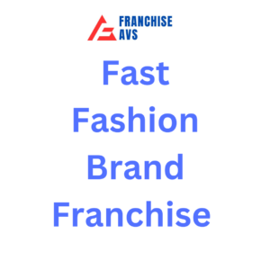 Fast Fashion Brand Franchise